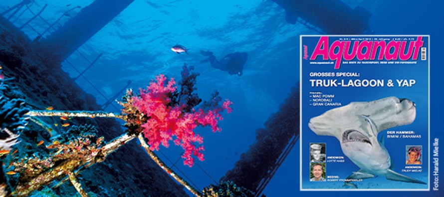 ++ Aquanaut – Ausgabe März / April 2015 ++ Bahamas ++ Mecklenburgische Seenplatte ++ Truk-Lagoon ++ Yap ++